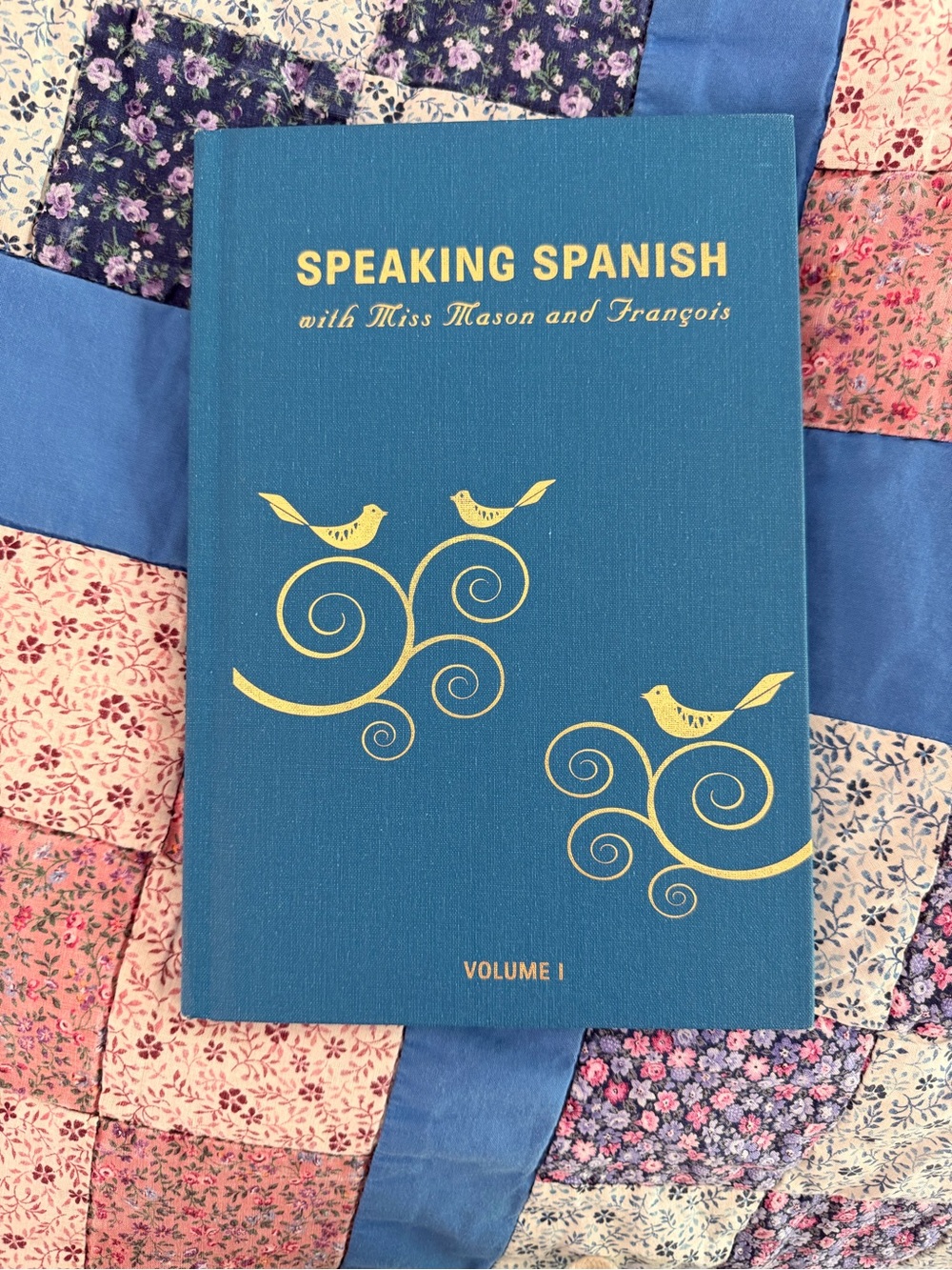 Speaking Spanish with Miss Mason and Francois Volume I